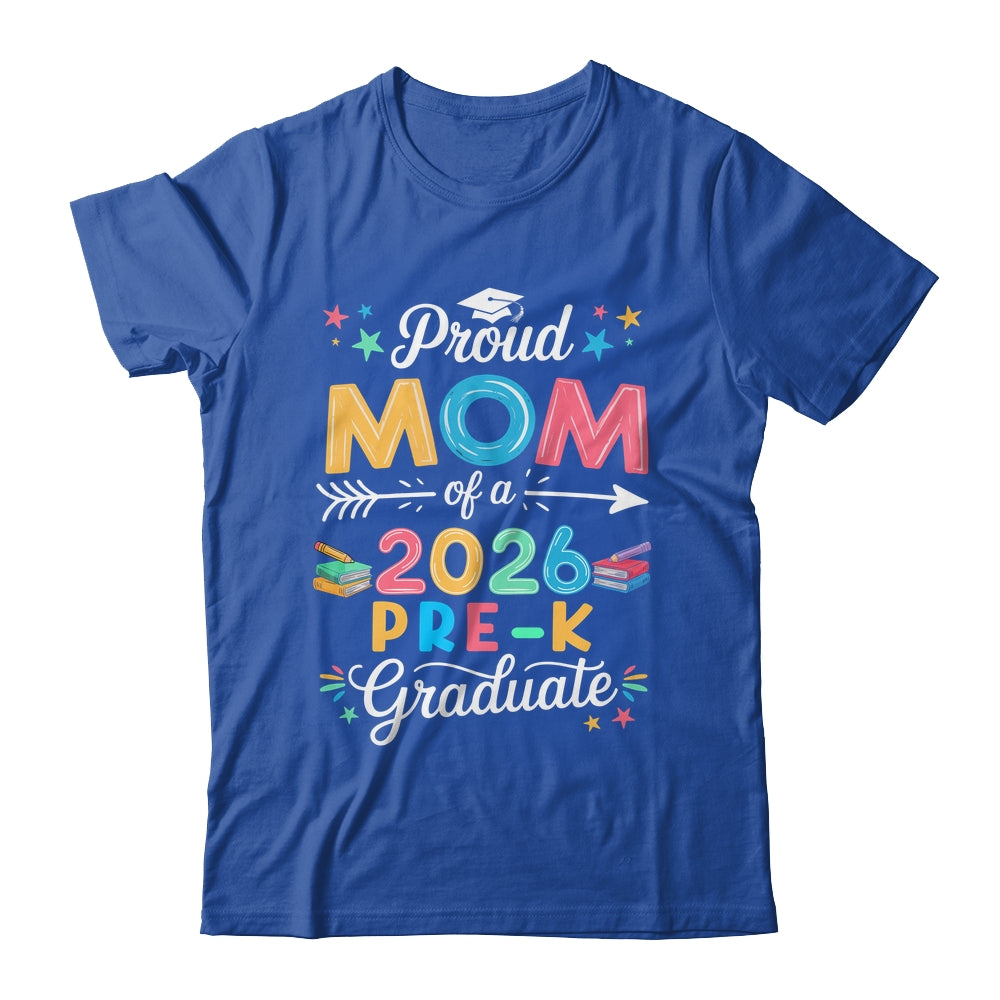 Funny Proud Mom Of A Class Of 2026 Pre-K Graduate Shirt & Hoodie | teecentury