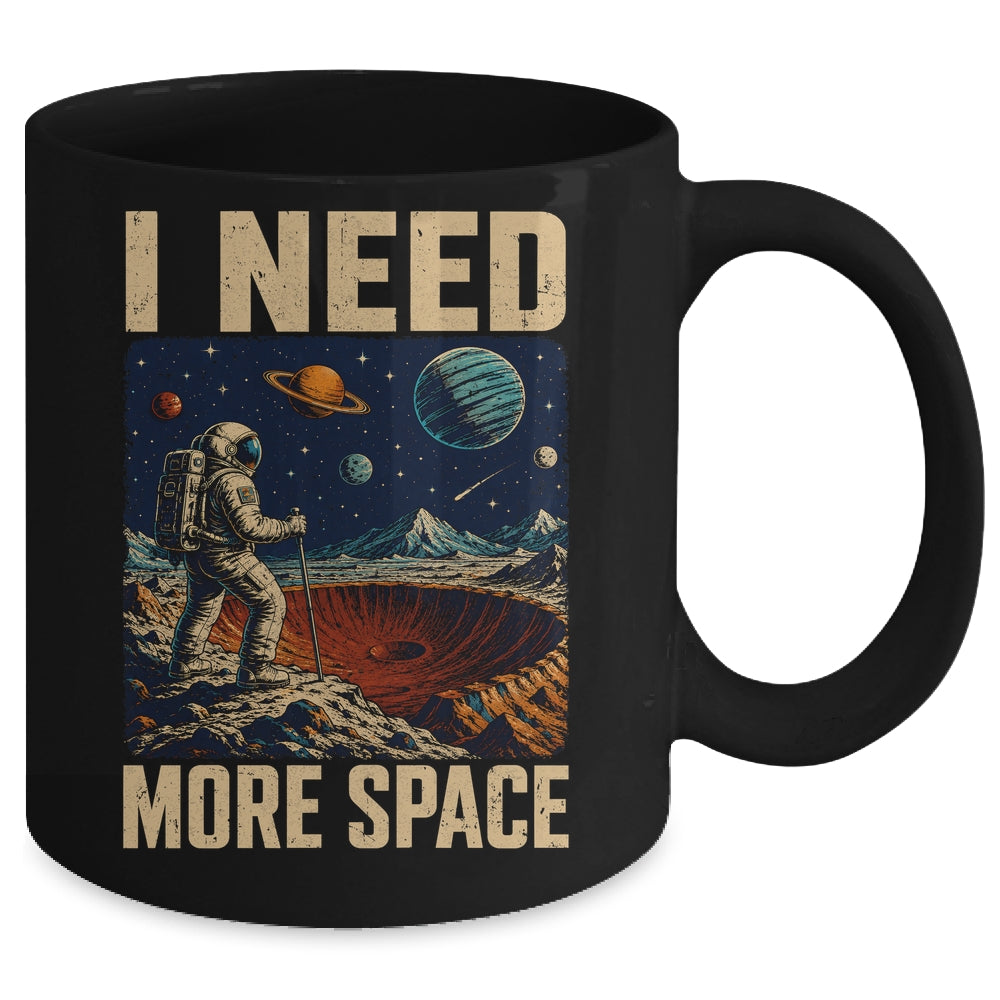 Funny Quote Space Man Astronaut Retro I Need More Space Mug | teecentury