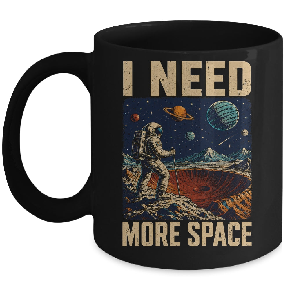 Funny Quote Space Man Astronaut Retro I Need More Space Mug | teecentury