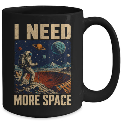 Funny Quote Space Man Astronaut Retro I Need More Space Mug | teecentury