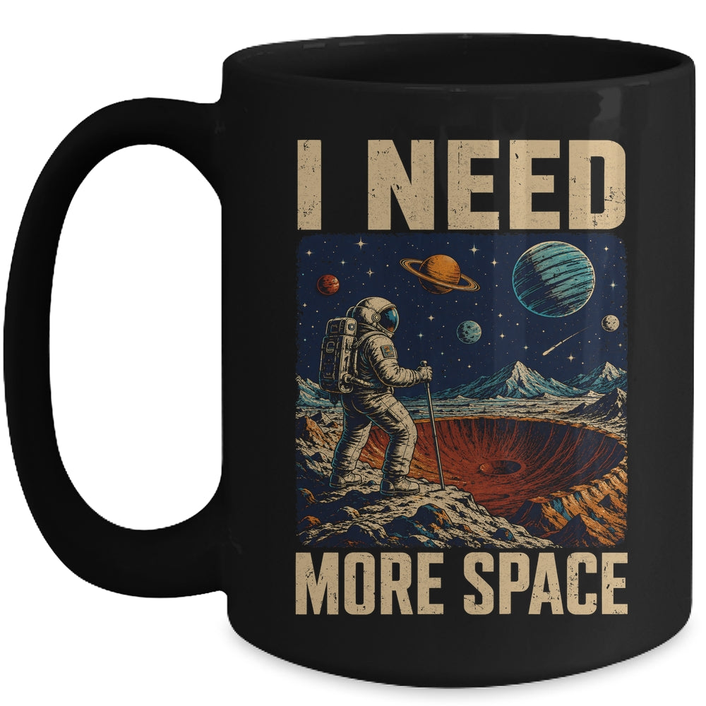 Funny Quote Space Man Astronaut Retro I Need More Space Mug | teecentury