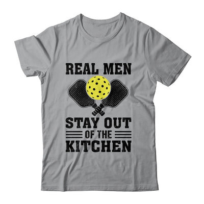 Funny Real Men Stay Out The Kitchen Pickleball Player Design Shirt & Hoodie | teecentury