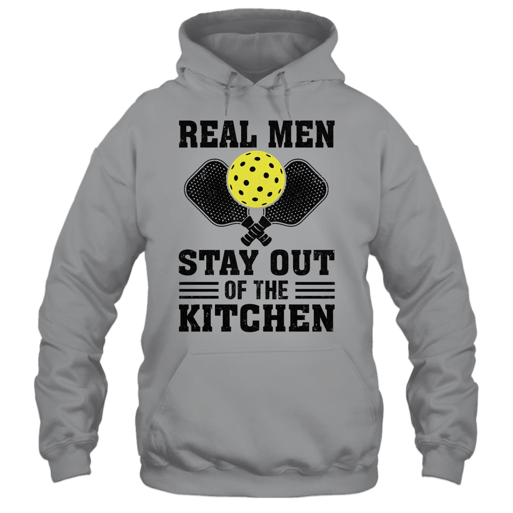 Funny Real Men Stay Out The Kitchen Pickleball Player Design Shirt & Hoodie | teecentury