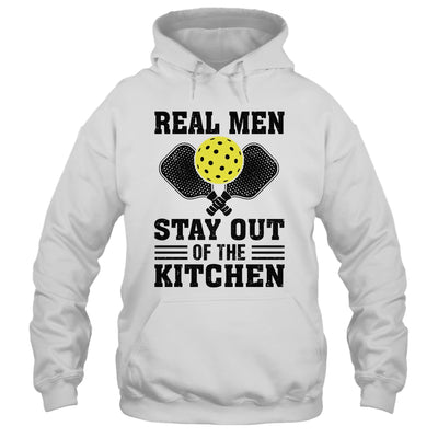 Funny Real Men Stay Out The Kitchen Pickleball Player Design Shirt & Hoodie | teecentury