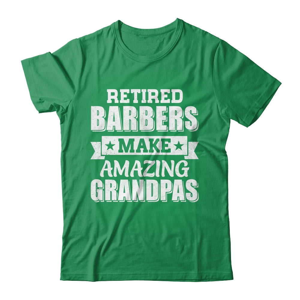 Funny Retired Barbers Make Amazing Grandpas Gifts Shirt & Hoodie | teecentury