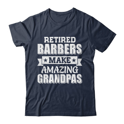 Funny Retired Barbers Make Amazing Grandpas Gifts Shirt & Hoodie | teecentury