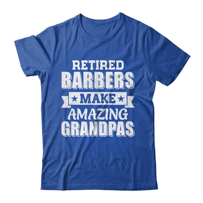 Funny Retired Barbers Make Amazing Grandpas Gifts Shirt & Hoodie | teecentury
