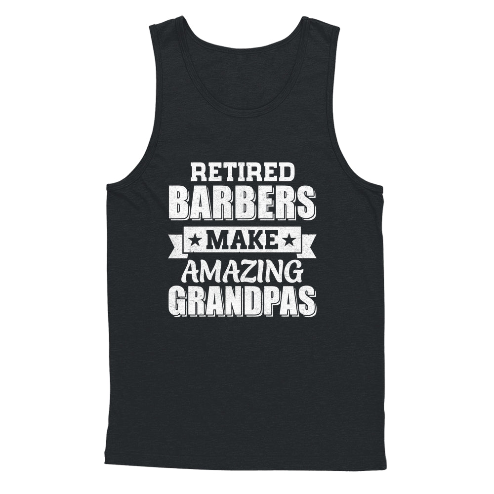 Funny Retired Barbers Make Amazing Grandpas Gifts Shirt & Hoodie | teecentury