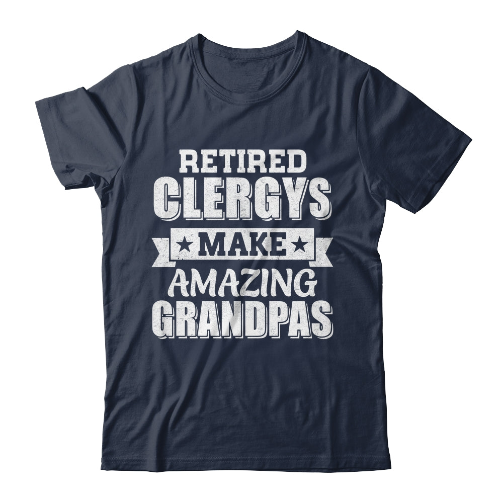 Funny Retired Clergy MEMBERS Make Amazing Grandpas Gifts Shirt & Hoodie | teecentury