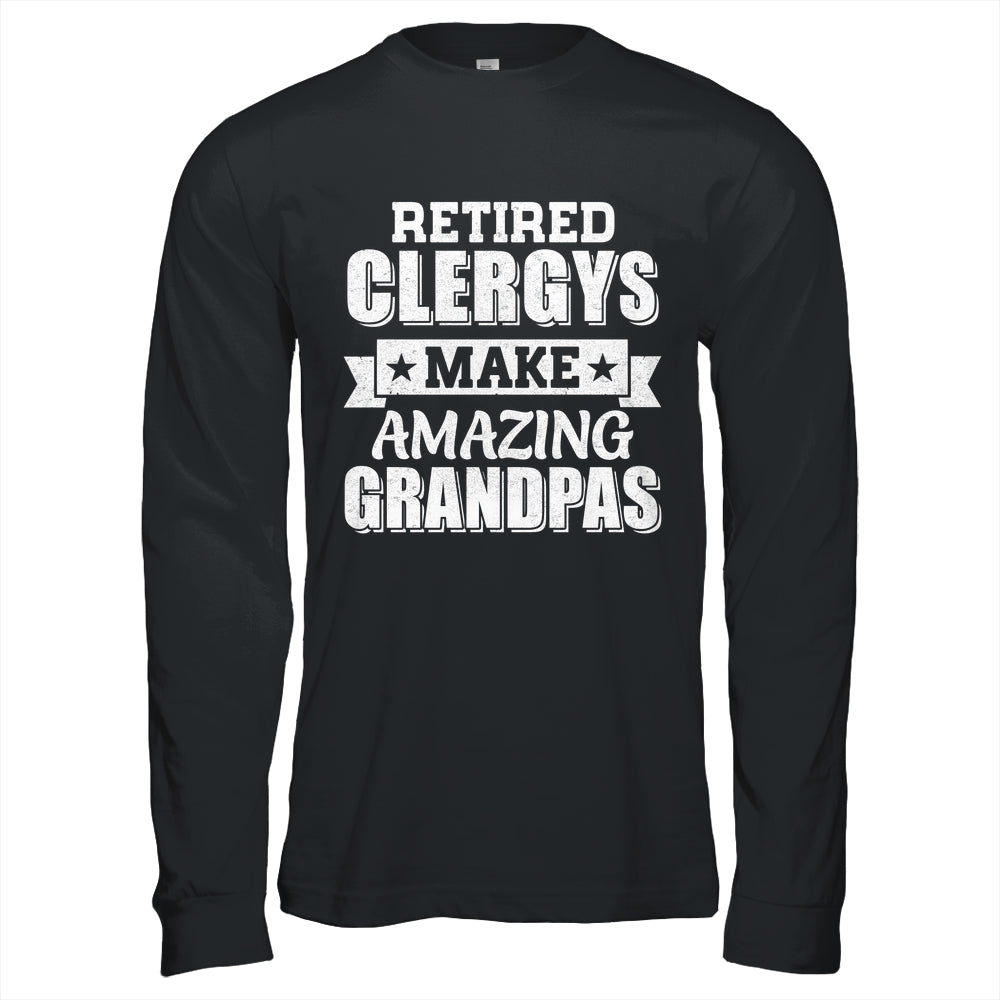 Funny Retired Clergy MEMBERS Make Amazing Grandpas Gifts Shirt & Hoodie | teecentury