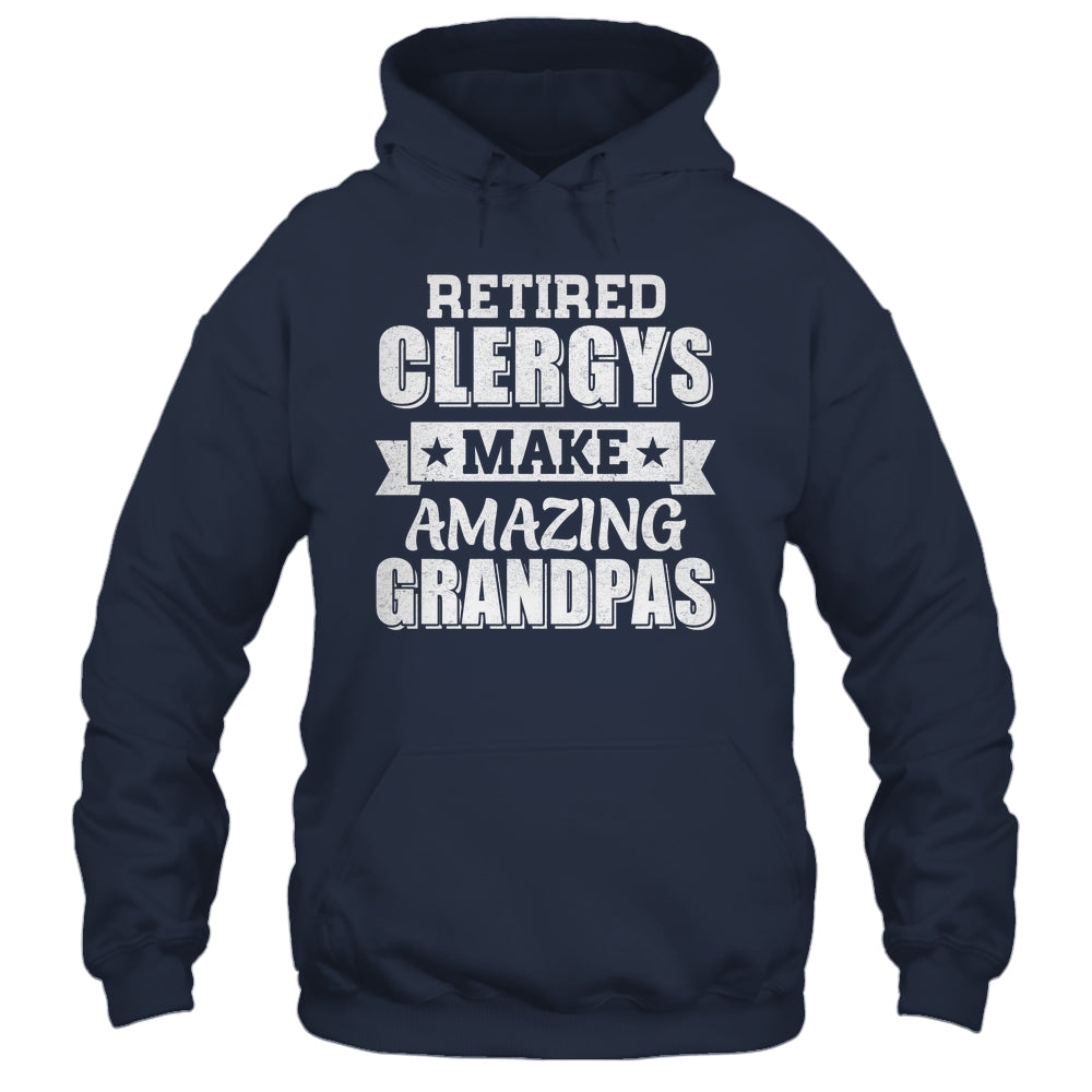 Funny Retired Clergy MEMBERS Make Amazing Grandpas Gifts Shirt & Hoodie | teecentury