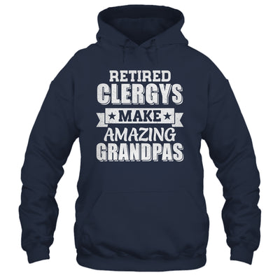 Funny Retired Clergy MEMBERS Make Amazing Grandpas Gifts Shirt & Hoodie | teecentury