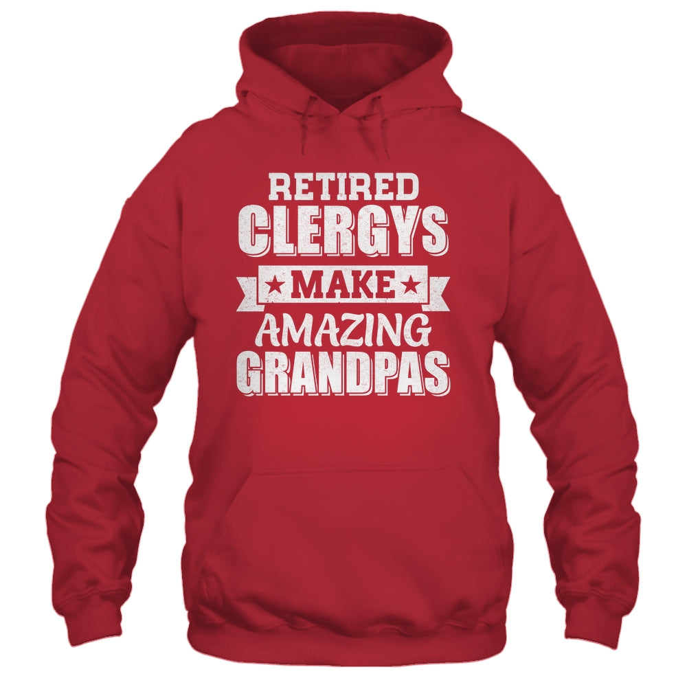 Funny Retired Clergy MEMBERS Make Amazing Grandpas Gifts Shirt & Hoodie | teecentury