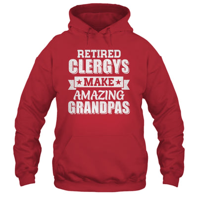 Funny Retired Clergy MEMBERS Make Amazing Grandpas Gifts Shirt & Hoodie | teecentury