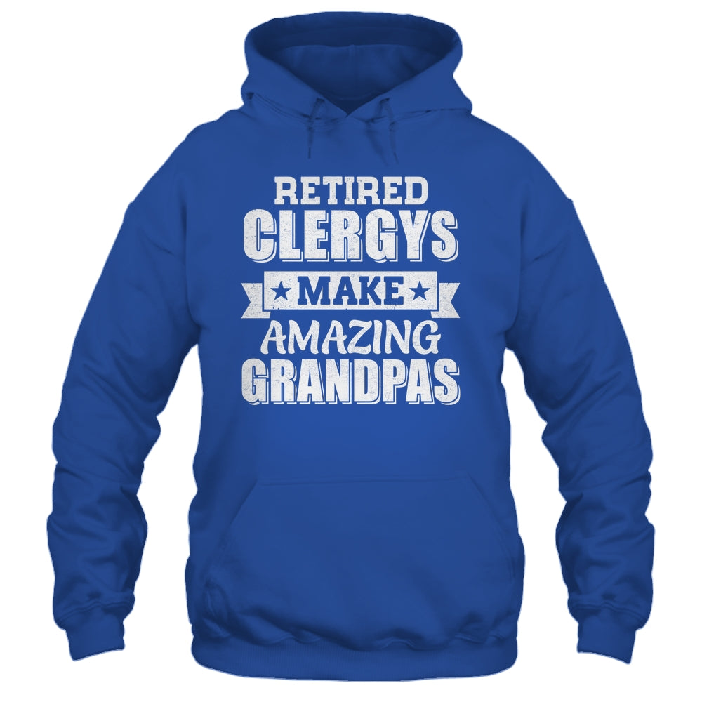 Funny Retired Clergy MEMBERS Make Amazing Grandpas Gifts Shirt & Hoodie | teecentury