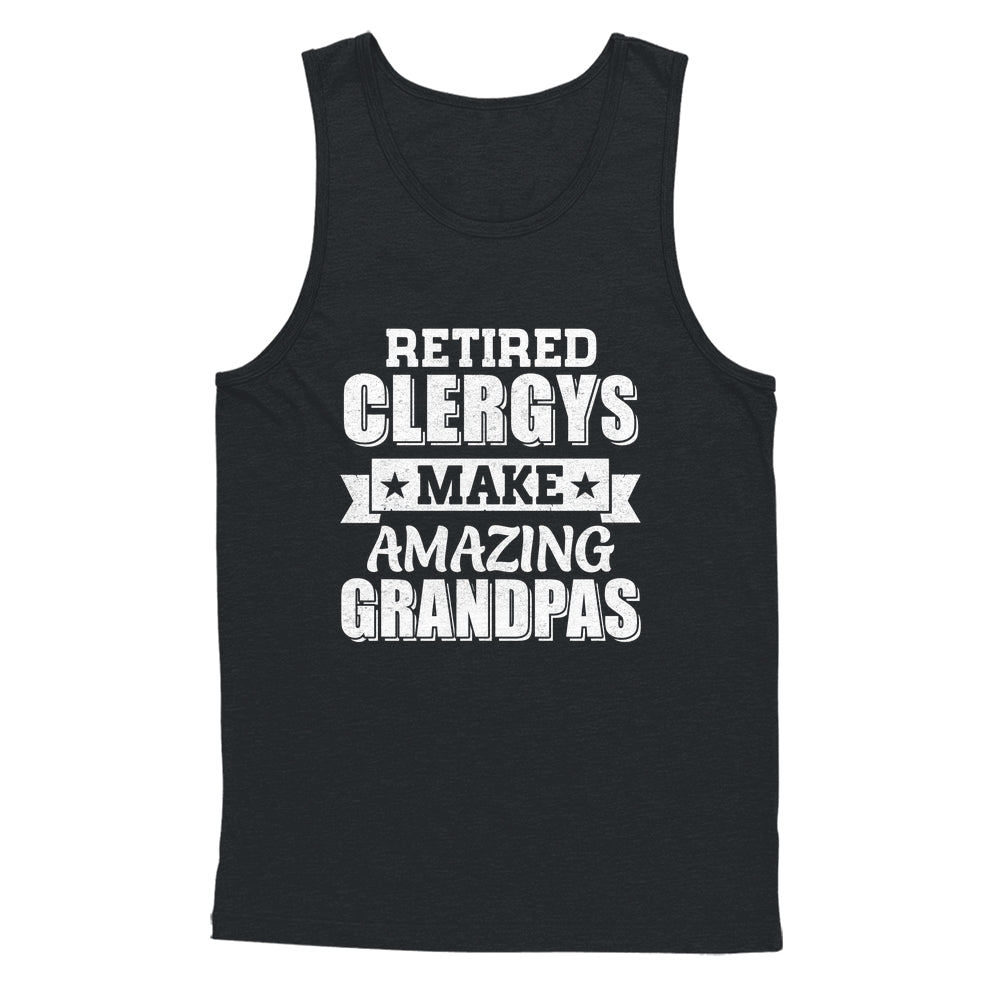 Funny Retired Clergy MEMBERS Make Amazing Grandpas Gifts Shirt & Hoodie | teecentury