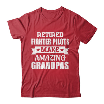 Funny Retired Fighter Pilots Make Amazing Grandpas Gifts Shirt & Hoodie | teecentury