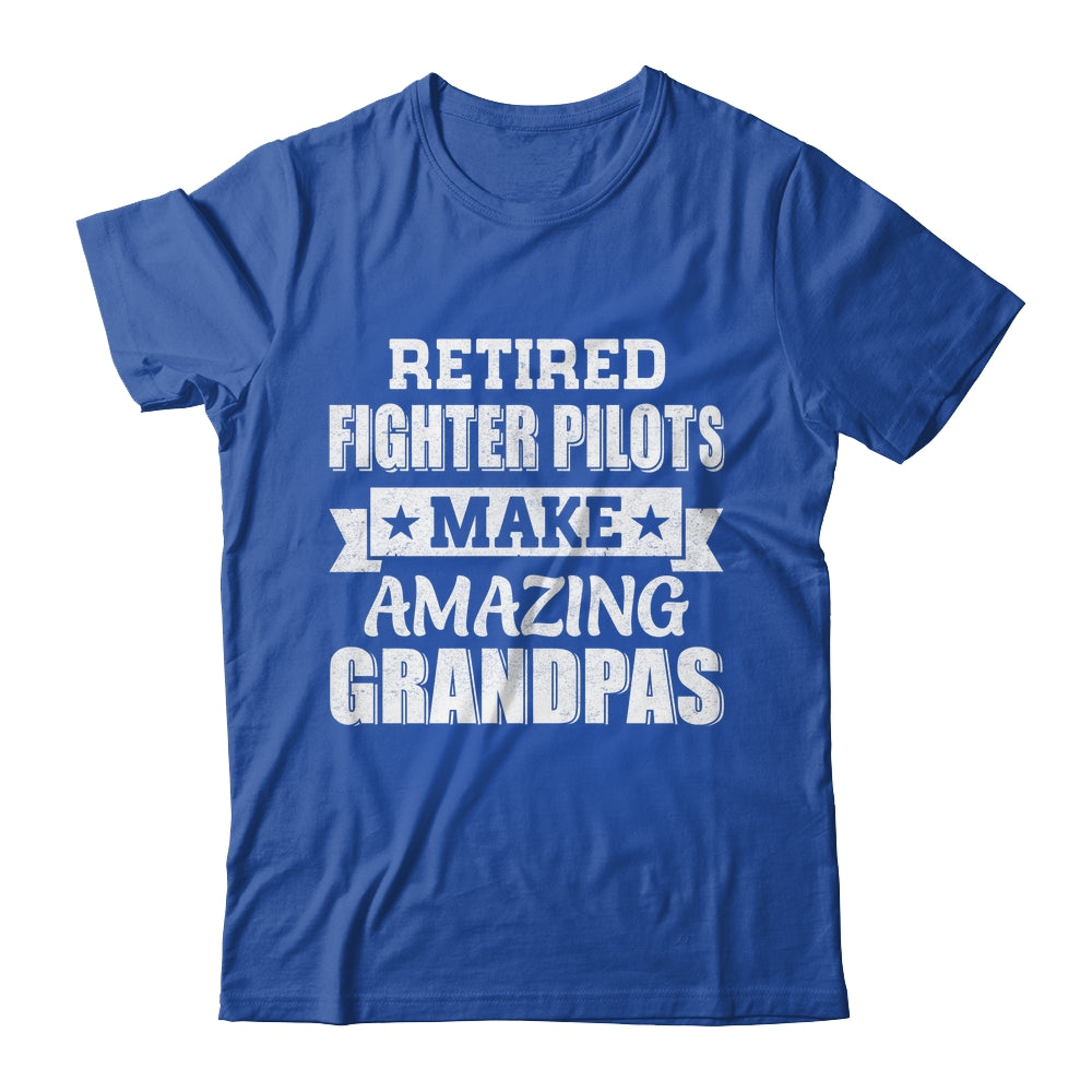 Funny Retired Fighter Pilots Make Amazing Grandpas Gifts Shirt & Hoodie | teecentury