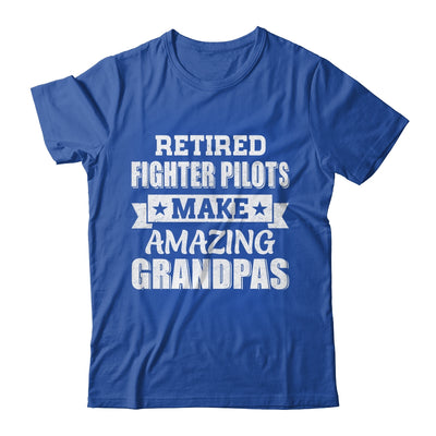 Funny Retired Fighter Pilots Make Amazing Grandpas Gifts Shirt & Hoodie | teecentury