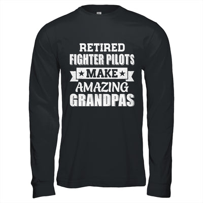 Funny Retired Fighter Pilots Make Amazing Grandpas Gifts Shirt & Hoodie | teecentury