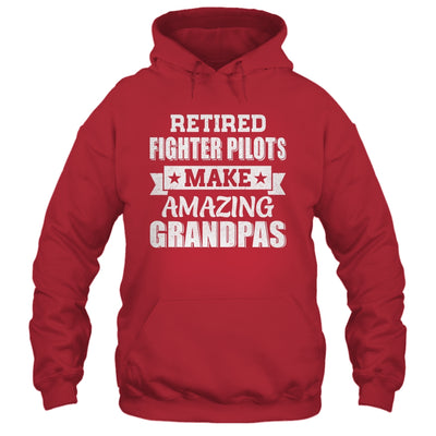 Funny Retired Fighter Pilots Make Amazing Grandpas Gifts Shirt & Hoodie | teecentury