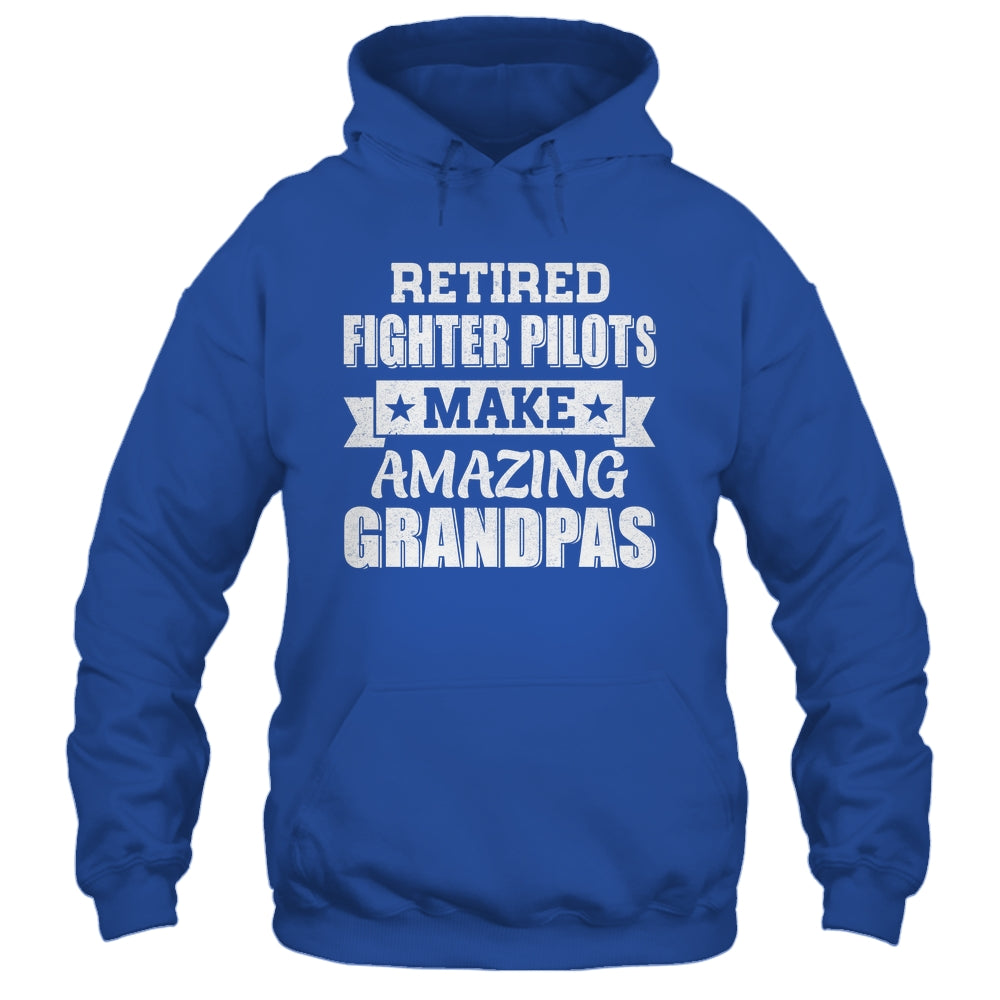 Funny Retired Fighter Pilots Make Amazing Grandpas Gifts Shirt & Hoodie | teecentury