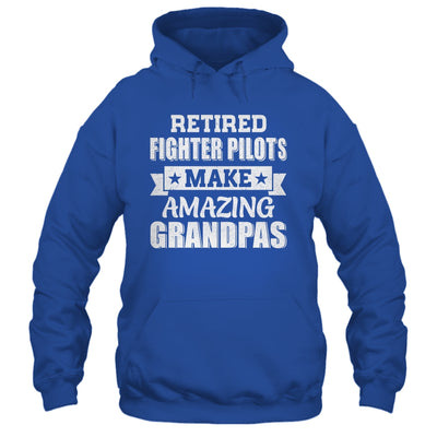Funny Retired Fighter Pilots Make Amazing Grandpas Gifts Shirt & Hoodie | teecentury