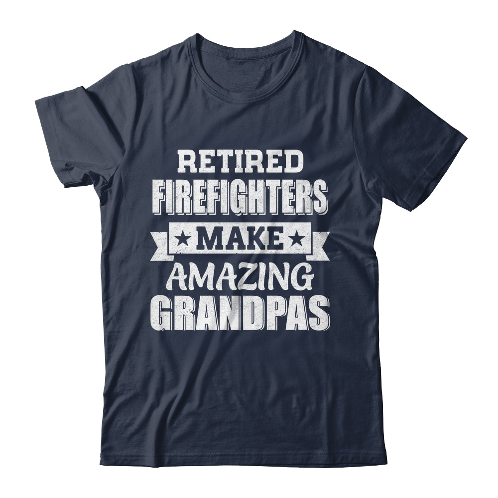 Funny Retired Firefighters Make Amazing Grandpas Gifts Shirt & Hoodie | teecentury