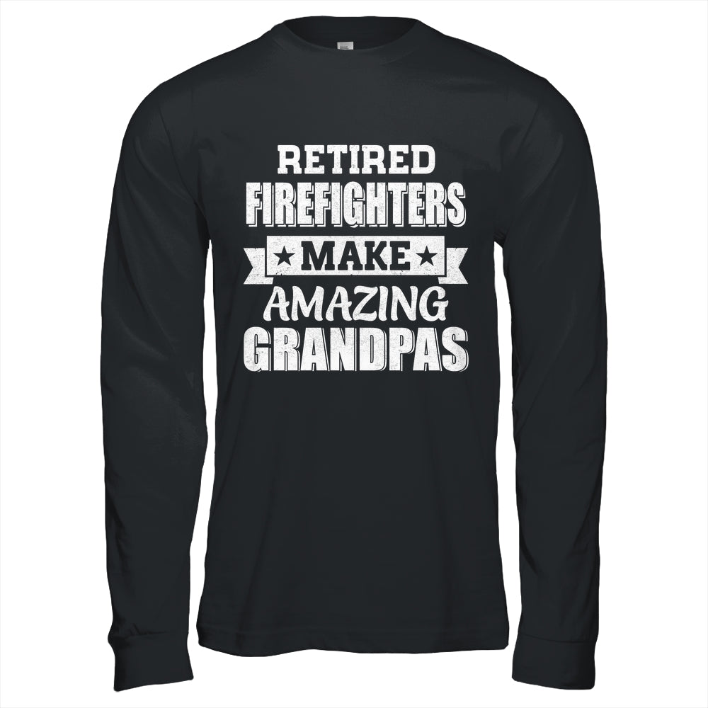 Funny Retired Firefighters Make Amazing Grandpas Gifts Shirt & Hoodie | teecentury