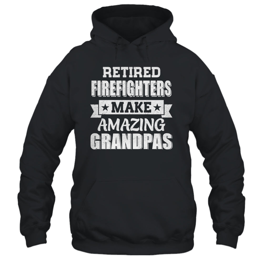 Funny Retired Firefighters Make Amazing Grandpas Gifts Shirt & Hoodie | teecentury