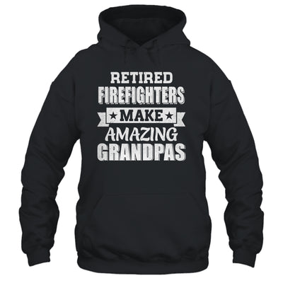 Funny Retired Firefighters Make Amazing Grandpas Gifts Shirt & Hoodie | teecentury