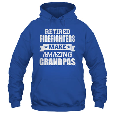Funny Retired Firefighters Make Amazing Grandpas Gifts Shirt & Hoodie | teecentury