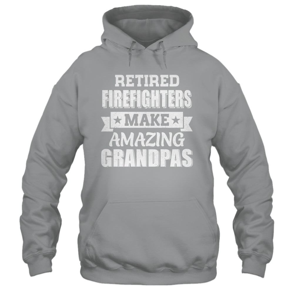 Funny Retired Firefighters Make Amazing Grandpas Gifts Shirt & Hoodie | teecentury