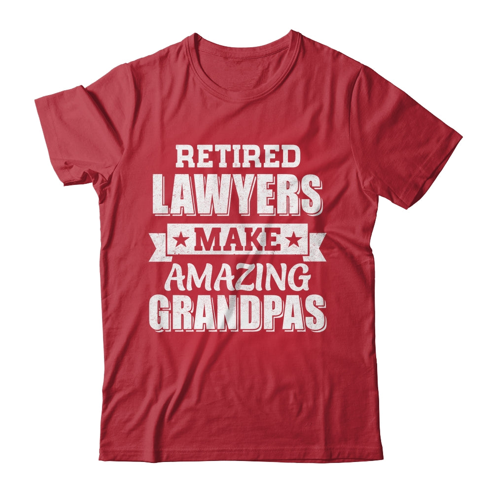 Funny Retired Lawyers Make Amazing Grandpas Gifts Shirt & Hoodie | teecentury