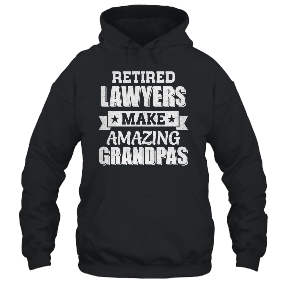 Funny Retired Lawyers Make Amazing Grandpas Gifts Shirt & Hoodie | teecentury