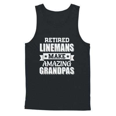 Funny Retired Linemen Make Amazing Grandpas Gifts Shirt & Hoodie | teecentury