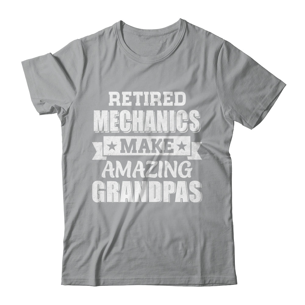 Funny Retired Machanics Make Amazing Grandpas Gifts Shirt & Hoodie | teecentury