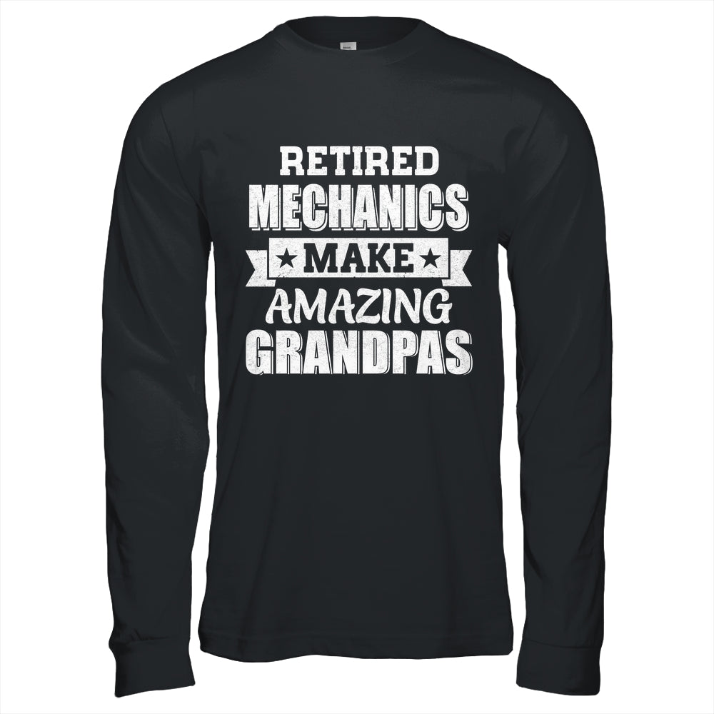 Funny Retired Machanics Make Amazing Grandpas Gifts Shirt & Hoodie | teecentury