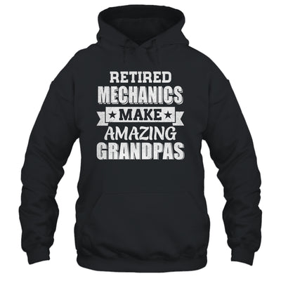 Funny Retired Machanics Make Amazing Grandpas Gifts Shirt & Hoodie | teecentury