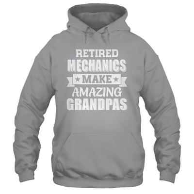 Funny Retired Machanics Make Amazing Grandpas Gifts Shirt & Hoodie | teecentury
