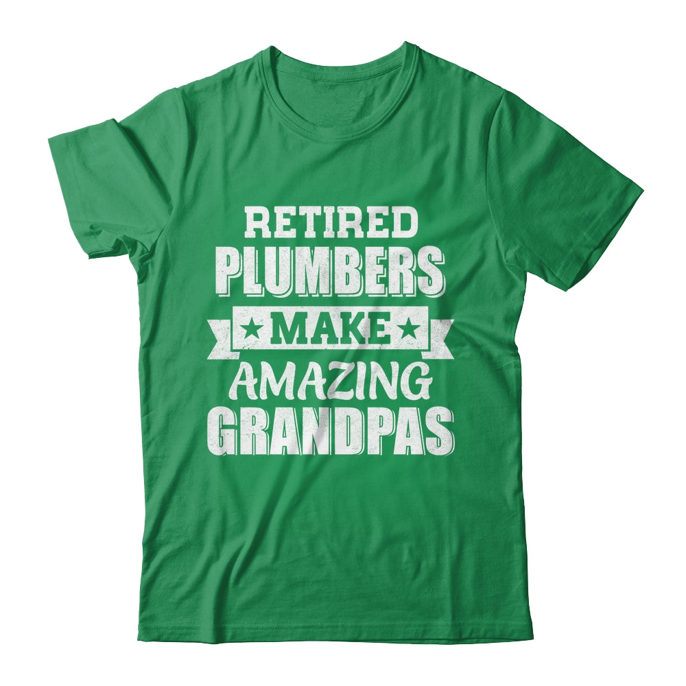 Funny Retired Plumbers Make Amazing Grandpas Gifts Shirt & Hoodie | teecentury