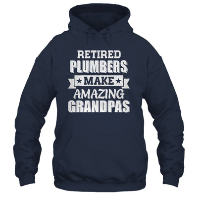 Funny Retired Plumbers Make Amazing Grandpas Gifts Shirt & Hoodie | teecentury