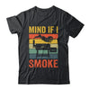 Funny Retro BBQ Party Smoker Chef Dad Mind If I Smoke Shirt & Hoodie | teecentury