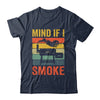 Funny Retro BBQ Party Smoker Chef Dad Mind If I Smoke Shirt & Hoodie | teecentury