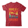Funny Retro BBQ Party Smoker Chef Dad Mind If I Smoke Shirt & Hoodie | teecentury