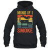 Funny Retro BBQ Party Smoker Chef Dad Mind If I Smoke Shirt & Hoodie | teecentury