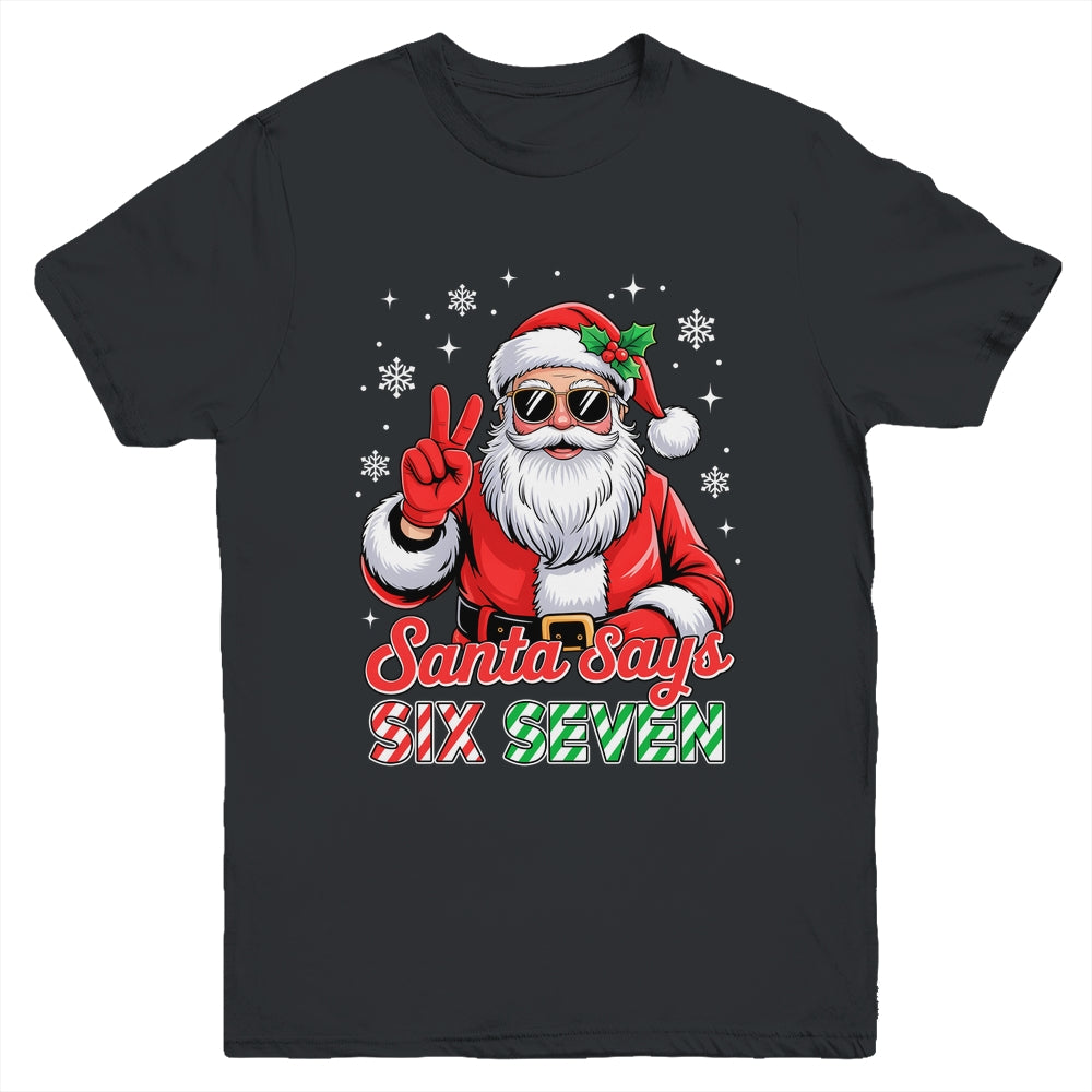 Funny Santa Says Six Seven Christmas 67 Meme Xmas Boys Girls Youth Shirt | teecentury