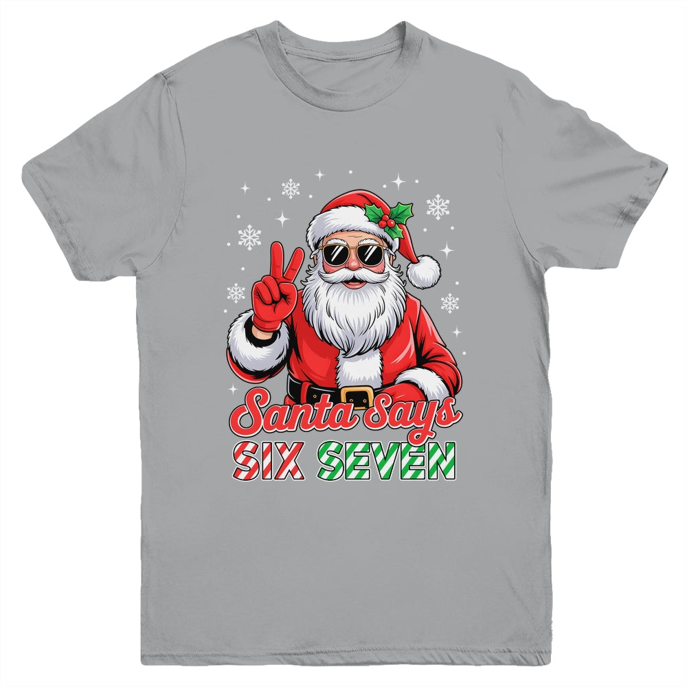 Funny Santa Says Six Seven Christmas 67 Meme Xmas Boys Girls Youth Shirt | teecentury