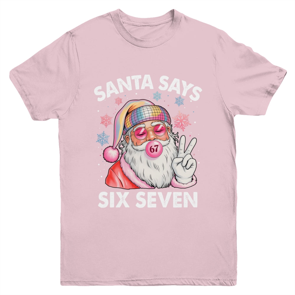 Funny Santa Says Six Seven Christmas 67 Meme Xmas Girls Boys Youth Shirt | teecentury