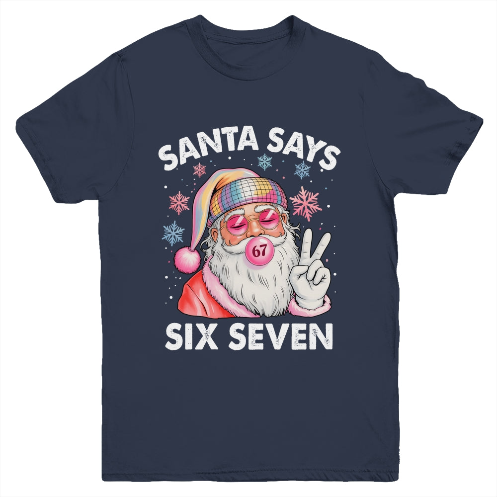 Funny Santa Says Six Seven Christmas 67 Meme Xmas Girls Boys Youth Shirt | teecentury